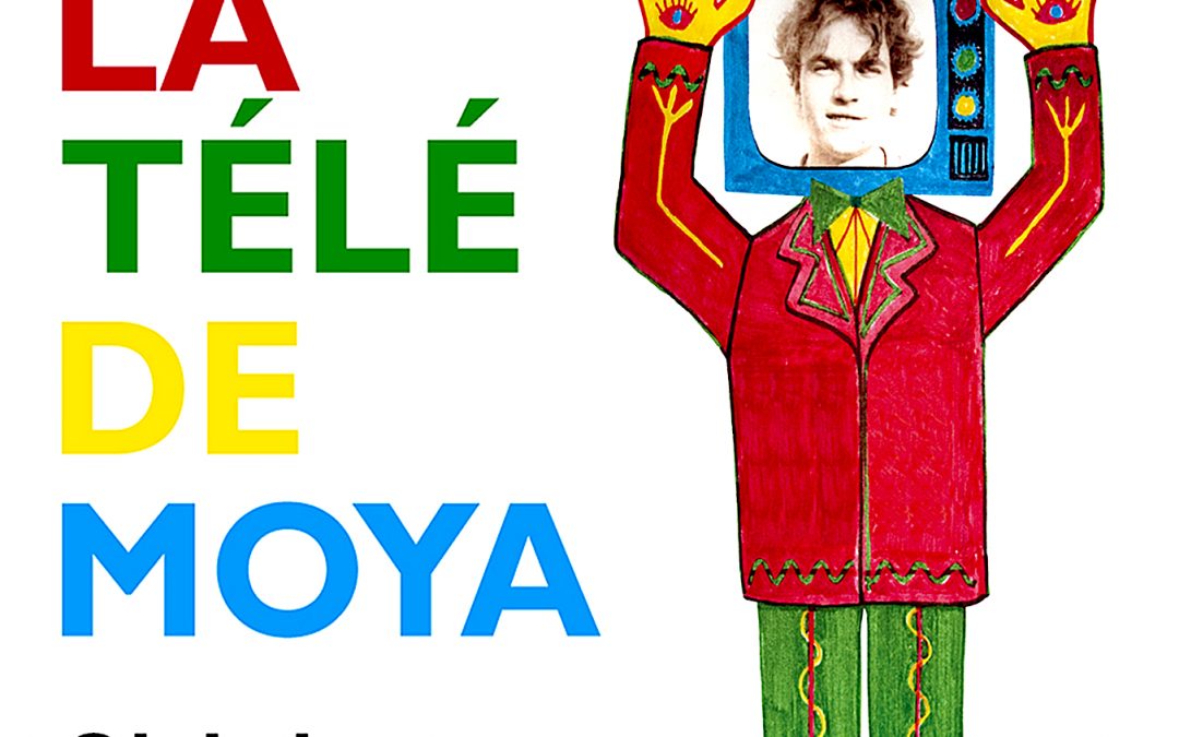 LA TÉLÉ DE MOYA