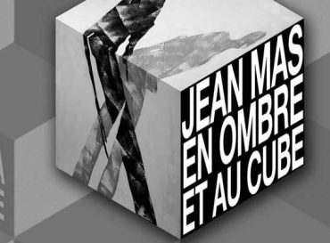 “Jean Mas, en Ombre et au Cube” Jusqu’au 4 janvier 2025 à « L’Artistique »