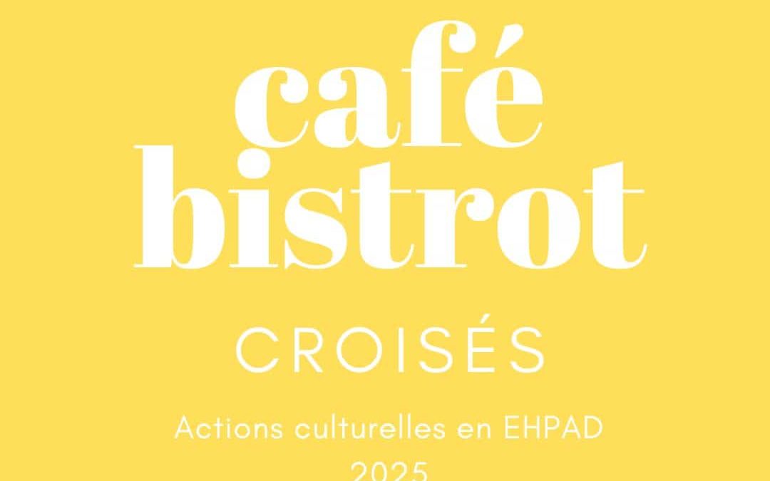 Action culturelle Croisé.e.s !   Ateliers et spectacles à l’EHPAD La Croix Rouge Russe